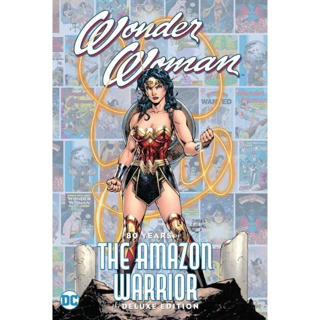 DC Comics Wonder Woman: 80 Years Of The Amazon Warrior The Deluxe Edition 3 DC Comics Wonder Woman: 80 Years Of The Amazon Warrior The Deluxe Edition