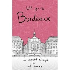 Let's Go To Bordeaux By Neil Slorance