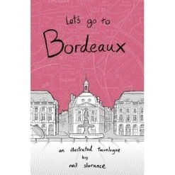 Let's Go To Bordeaux By Neil Slorance