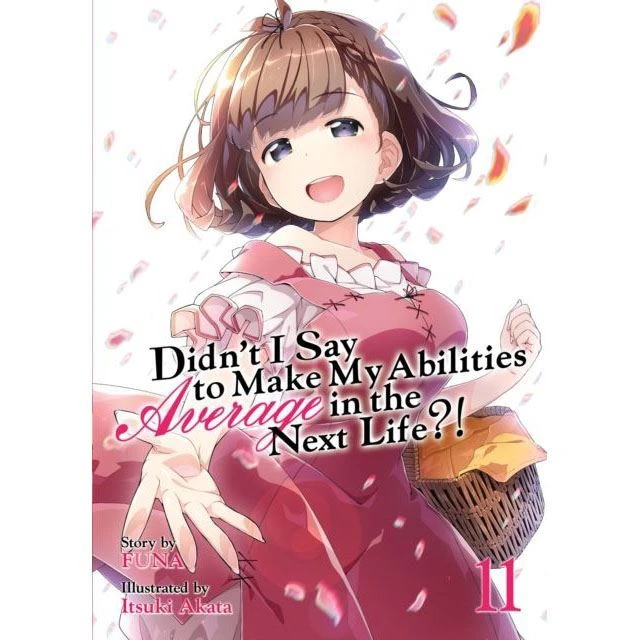 Didn't I Say To Make My Abilities Average In The Next Life?! Average Abilities (LN) Vol 11 4 Didn't I Say To Make My Abilities Average In The Next Life?! Average Abilities (LN) Vol 11